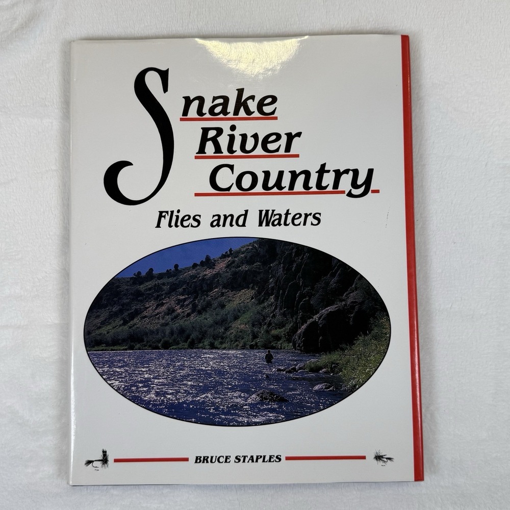 Snake River Country Flies & Waters Bruce Staples Signed Fly Fishing HC Book